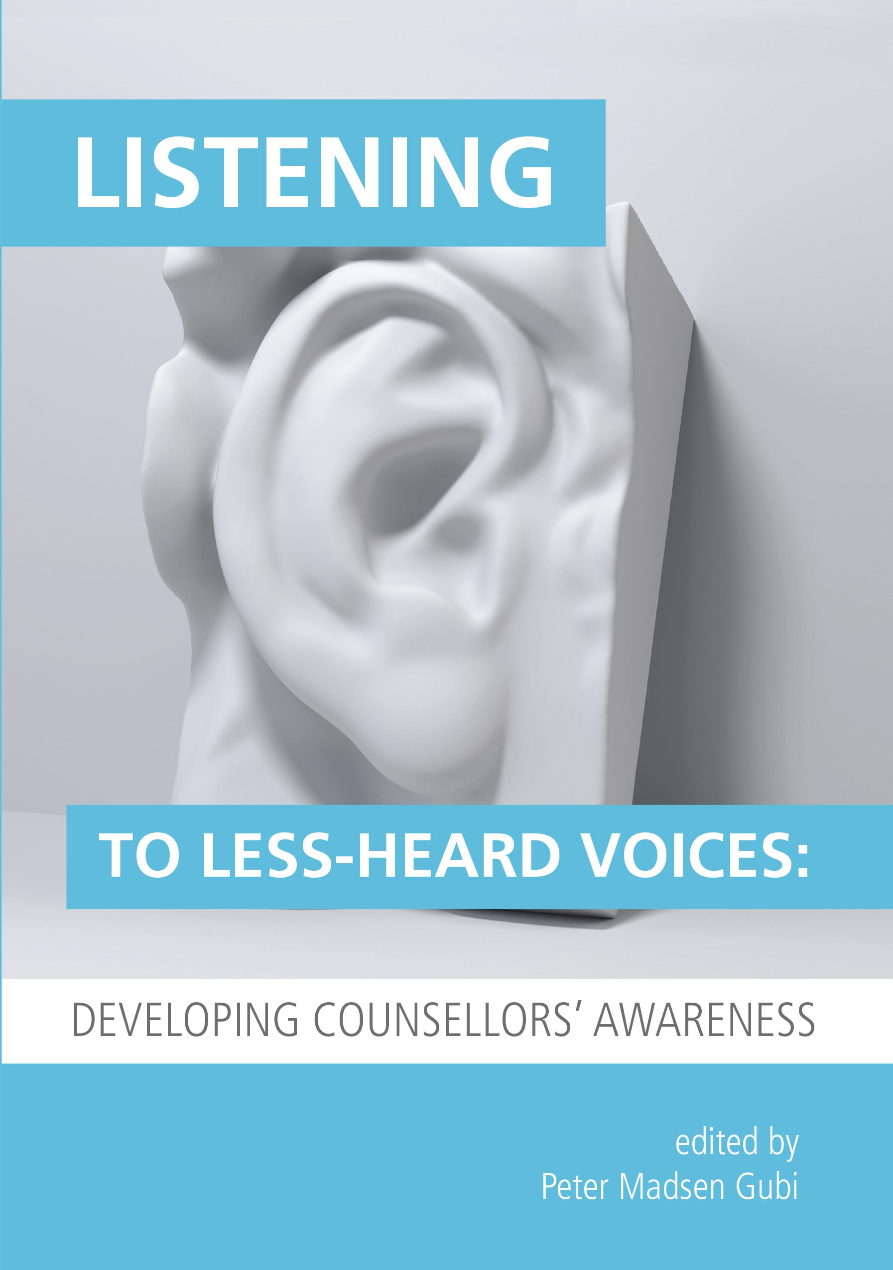 Listening to Less-Heard Voices: Developing Counsellors’ Awareness