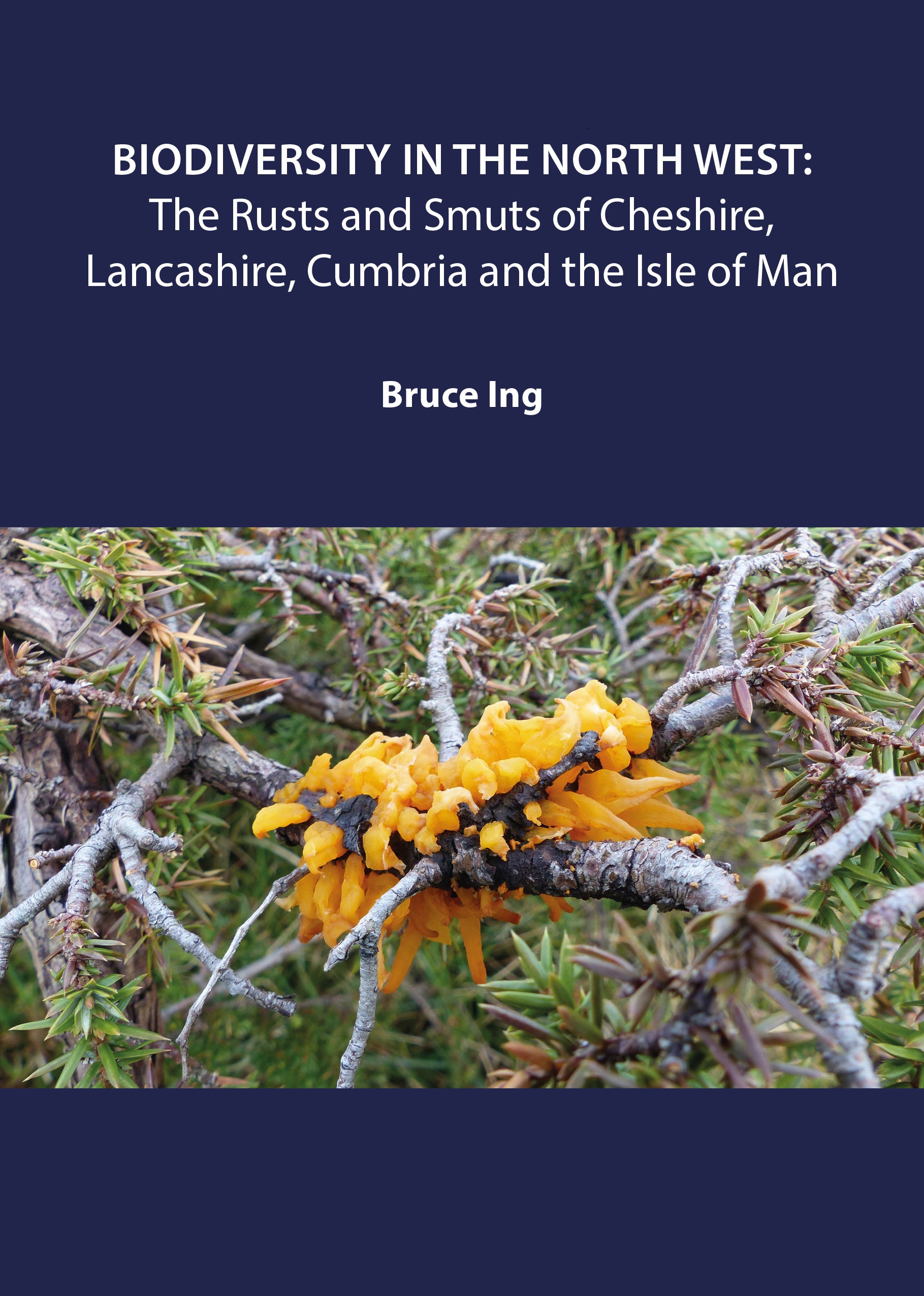 Biodiversity in the North West: The Rusts and Smuts of Cheshire, Lancashire, Cumbria and the Isle of Man