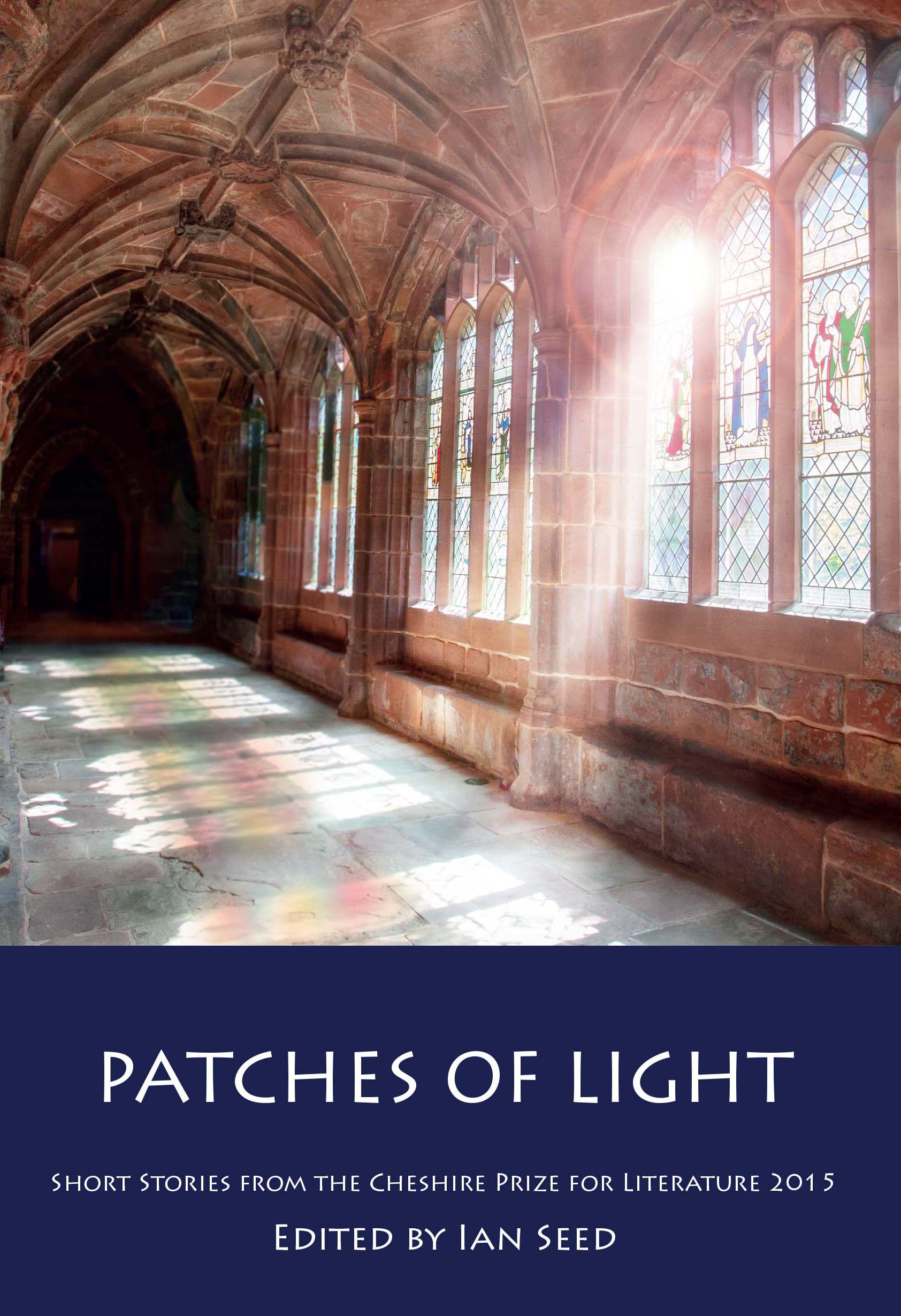 Patches of Light - Short Stories from the Cheshire Prize for Literature 2015