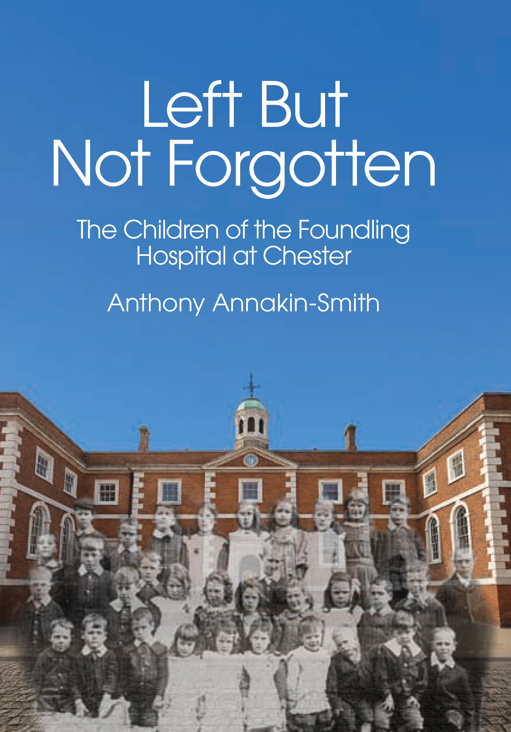 Left But Not Forgotten: The Children of the Foundling Hospital at Chester