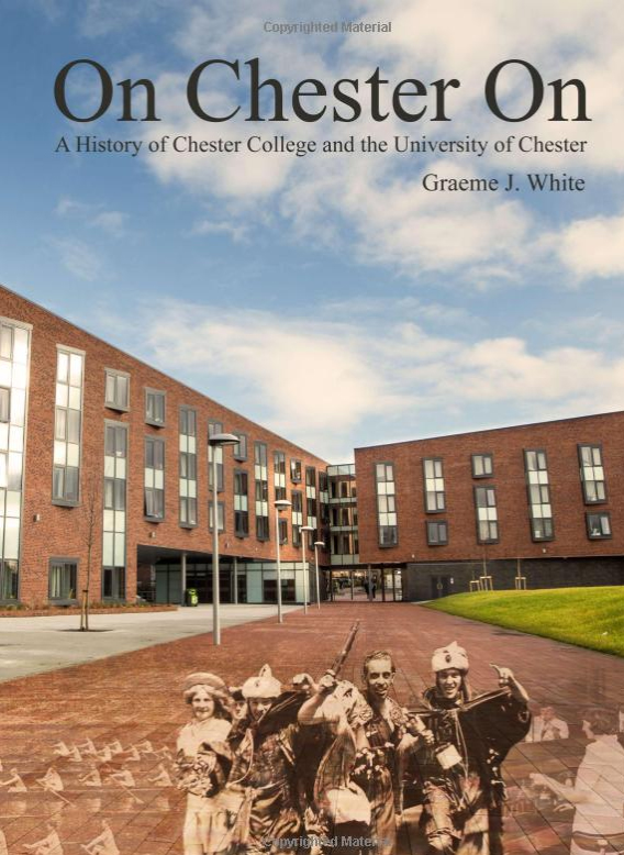 On Chester On: A History of Chester College and the University of Chester