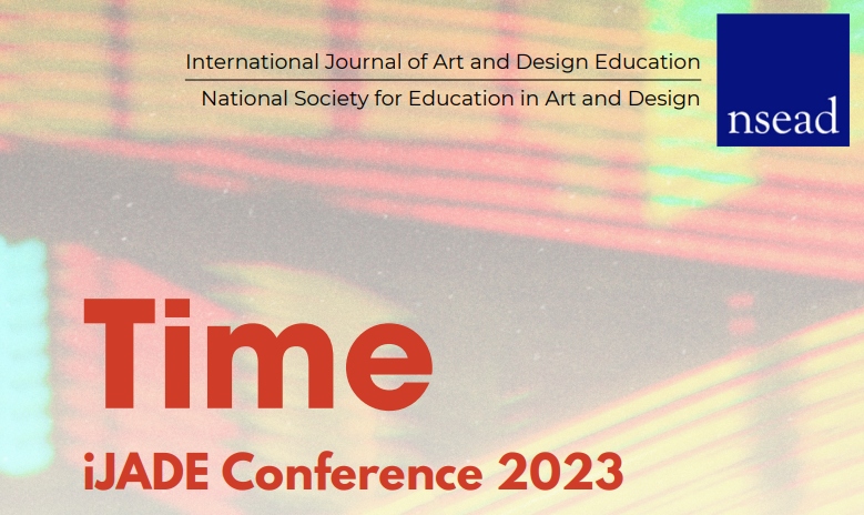 International Journal of Art and Design Education iJADE Conference 2023 Student