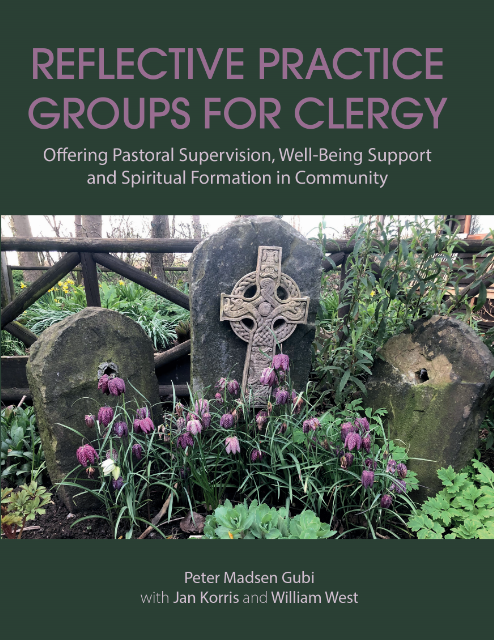 Reflective Practice Groups for Clergy: Offering Pastoral Supervision, Well-Being Support and Spiritual Formation in Community